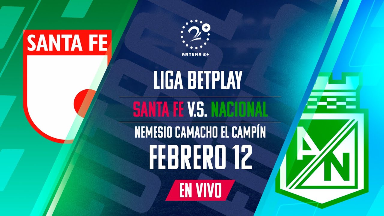 SANTA FE VS NACIONAL- EN VIVO - LIGA BETPLAY - YouTube