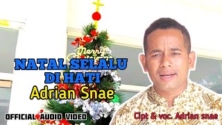 NATAL SELALU DI HATI_ADRIAN SNAE (Official Audio Video) || Nyong CHANNEL