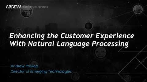 Enhancing the Customer Experience with Natural Language Processing