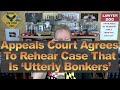 Appeals Court Agrees to Rehear &#39;Utterly Bonkers&#39; Case