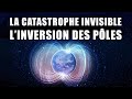 La catastrophe invisible   linversion des ples magntiques  documentaire