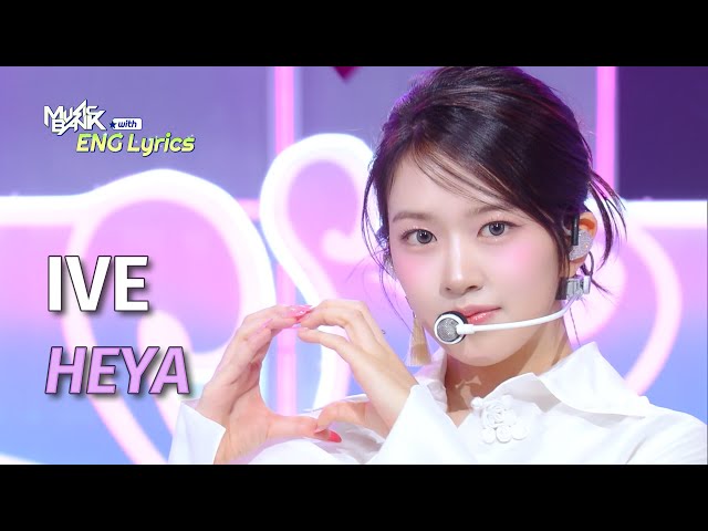 IVE (아이브) - HEYA [ENG Lyrics] | KBS WORLD TV 240503 class=