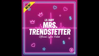 Lil Baby - Mrs. Trendsetter | Official Lyric Video