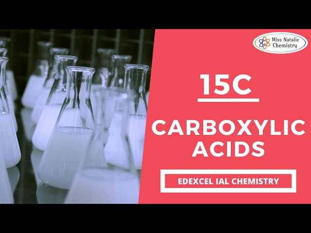 15C Carboxylic Acids - Edexcel IAL Chemistry (Unit 4) class=