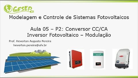Aula 05 – P2: Conversor CC/CA - Inversor Fotovoltaico – Modulação