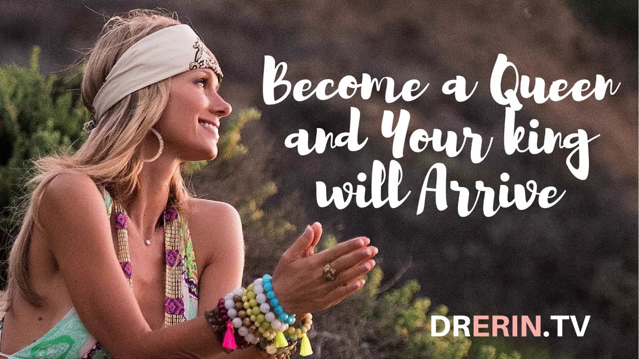 #43 DAILY DR. ERIN - BECOME A QUEEN AND YOUR KING WILL ARRIVE & THE LAW OF ATTRACTION