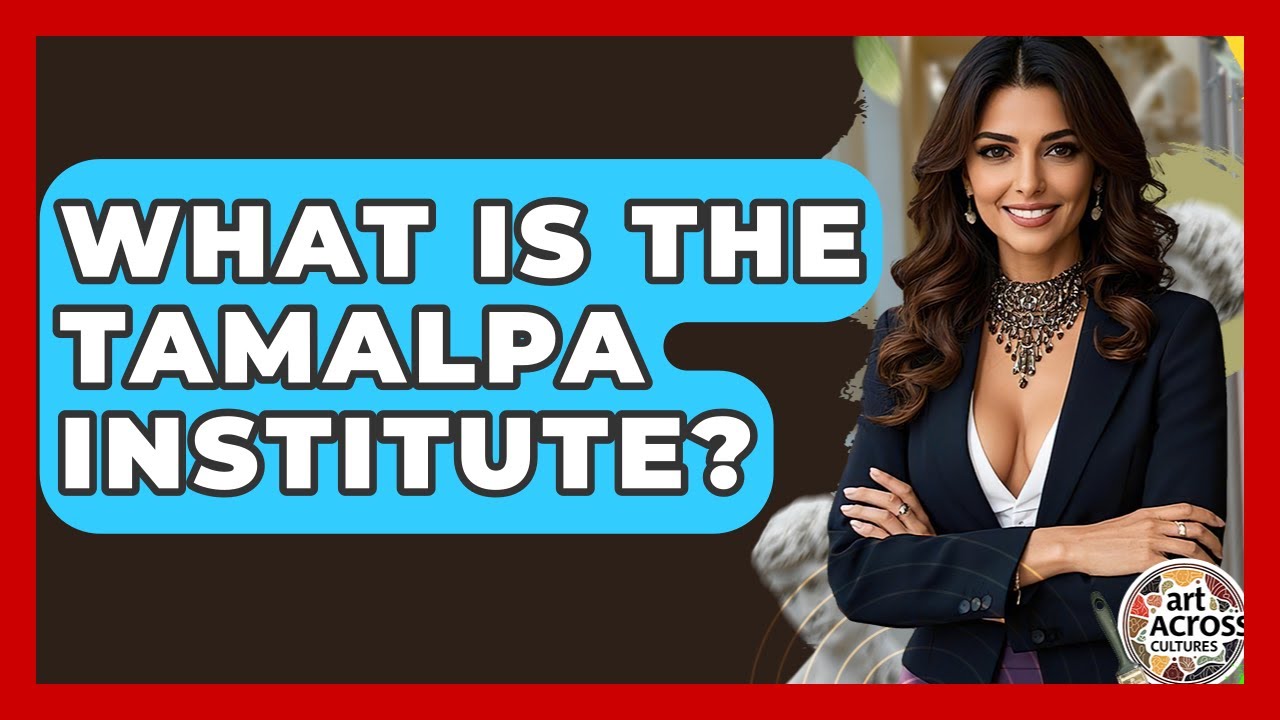 What Is The Tamalpa Institute? - Art Across Cultures