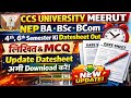 CCS University Meerut Datesheet 2026 Out 🔥 | NEP BA BSc BCom 4th &amp; 6th Sem | Written + MCQ Update