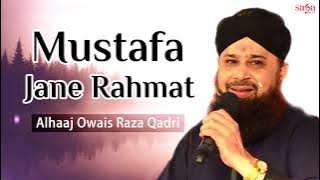 Naats 2018 - Mustafa Jane Rahmat Pe(Full Audio) - Alhaj Owais Raza Qadri - Urdu Naats 2018