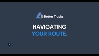 Better Trucks - Navigating Your Route