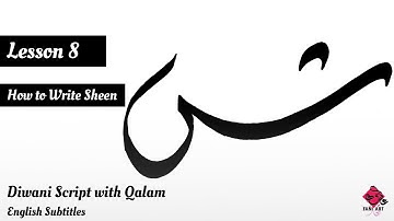 How to Write Sheen / Diwani Script with Qalam / Lesson 8 / Arabic Calligraphy / English Subtitles
