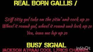 Busy signal Real born gallis lyrics @jacksonatraajcoollyrics7582