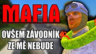 MAFIA ovšem závodník ze mě nebude