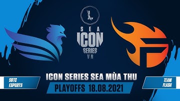 SBTC vs FL | VÒNG PLAYOFFS ICON SERIES SEA MÙA THU 2021 (18.08.2021)
