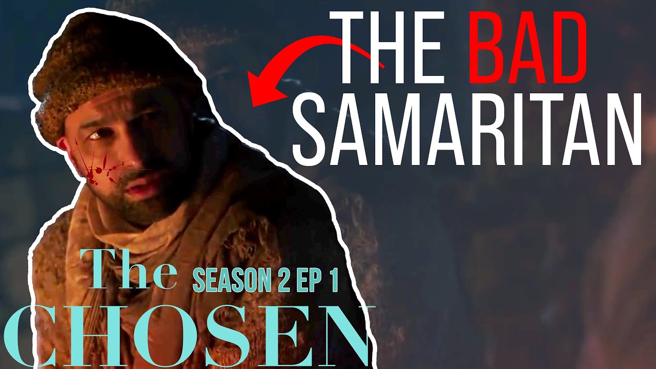 The Chosen S2E1 DEEP DIVE intoTHE GOOD SAMARITAN ? YouTube