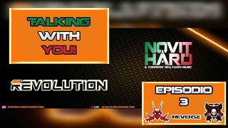 NovitHard & Revolution Hard Dance Radio presentano: Talking With You! | Episodio 3