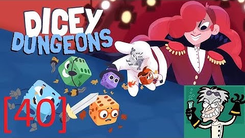 [40] Dicey Dungeons - Sick setup w/Emulcifier