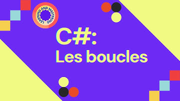 Apprendre C# : les boucles for, while, do…while
