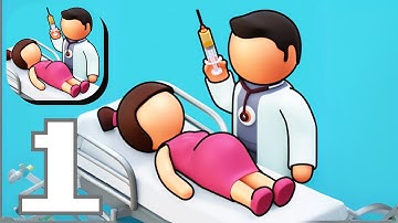 Dream Hospital - Gameplay Walkthrough Part 1 Recruit talented doctors, nurses Android,iOS