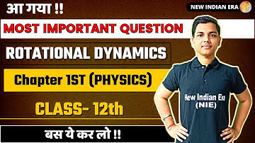 Physics chapter 1 class 12 Rotational dynamics Most Important Question || New indian era #nie