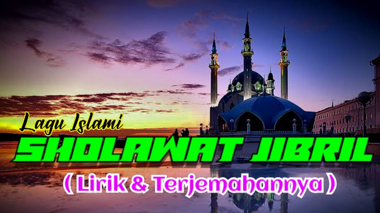 Sholawat Jibril Lirik Dan Artinya Damaikan Hati Dengan Sholawat