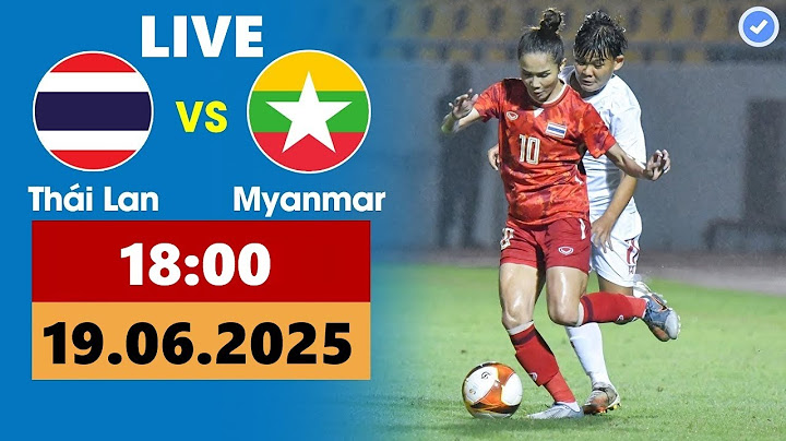 🔴 LIVE: THAILAND vs MYANMAR | Womens Football Asean | Đối Đầu Siêu Nghẹt Thở
