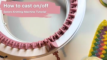 How to CAST ON / CAST OFF - Sentro Knitting Machine Tutorial