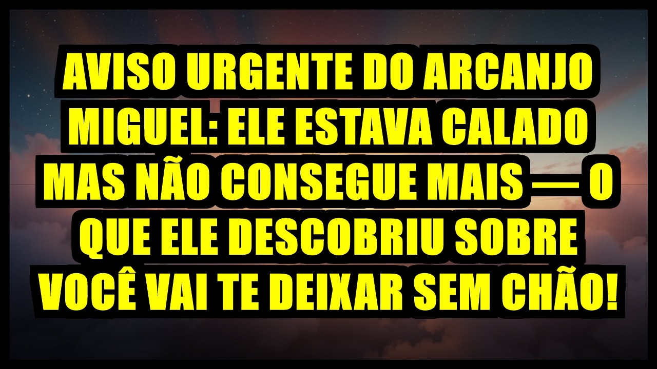 😱 AVISO URGENTE DO ARCANJO MIGUEL: ELE ESTAVA CALADO MAS NÃO CONSEGUE MAIS — O QUE ELE DESCOBRIU