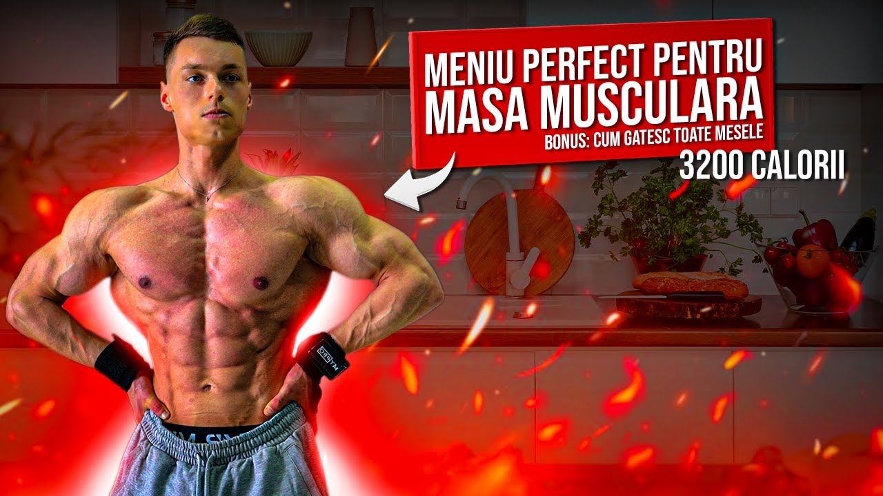 CE MANANC INTR-O ZI PENTRU MASA MUSCULARA + CUM GATESC MESELE