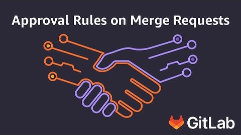 GitLab Approval Rules on Merge Requests