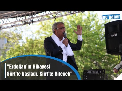 Sancar: “Erdoğan’ın Hikayesi Siirt’te Başladı, Siirt’te Bitecek”