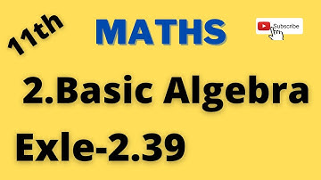 11-M Exle 2.39 Basic Algebra ‎@Gomathi Maths and English 