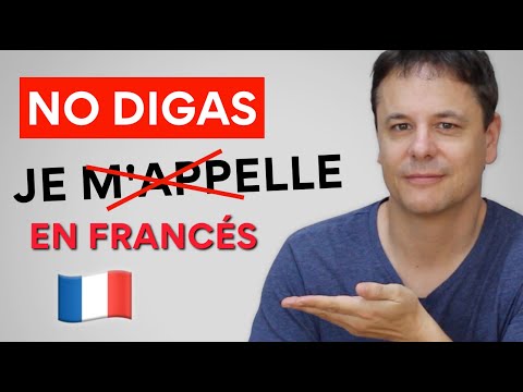 Diferentes maneras de decir JE M'APPELLE en francés