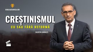 Valentin Dănăiață - Creștinismul - cu sau fără reformă - predici creștine