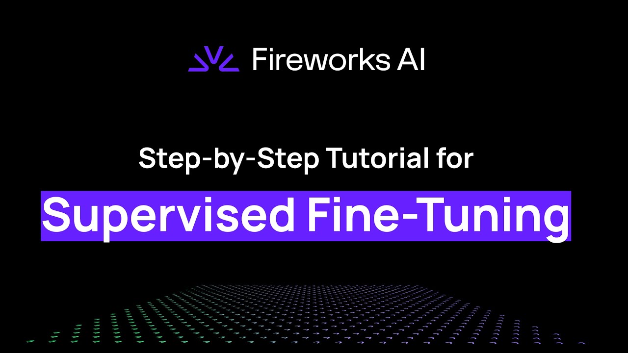 Supervised Fine Tuning on Fireworks AI