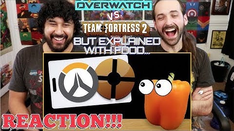 OVERWATCH vs TF2, but explained with food - REACTION!!!
