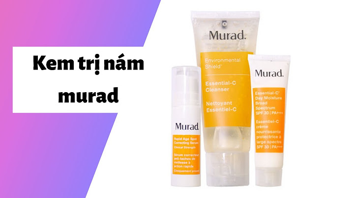 Review mỹ phẩm murad trị nám năm 2024