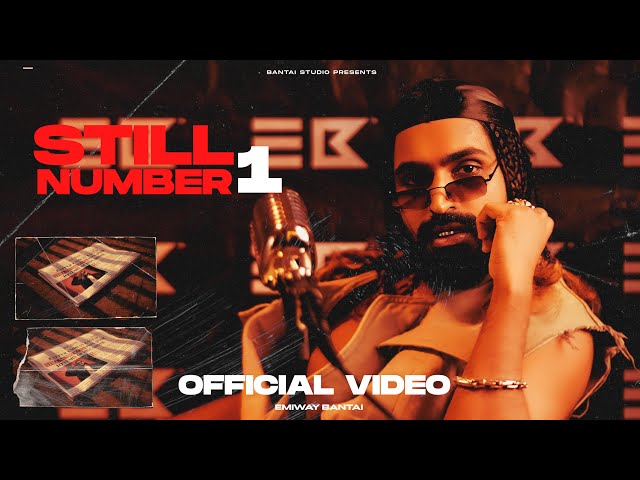 EMIWAY - STILL NUMBER 1 (PROD BY BARGHOLZ ) | OFFICIAL MUSIC VIDEO | EXPLICIT class=