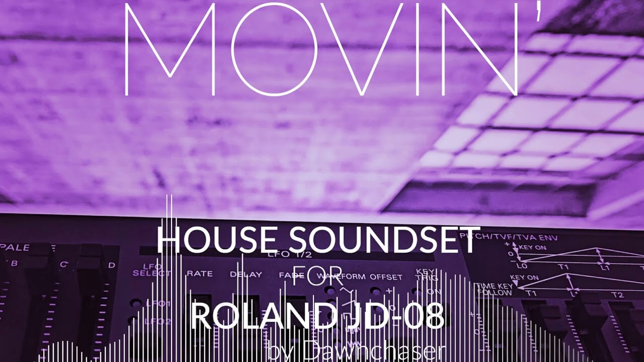 Movin' House Soundset for Roland JD-08 - Deep/Tech/Progressive/Bigroom/Electro House Patches 2023