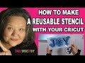 How to Make a Reusable Stencil with your Cricut
