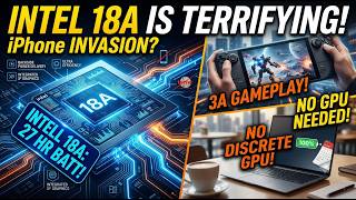 27 Hour Battery Life & No Dedicated GPU The Intel 18A AI Laptop Changed Everything