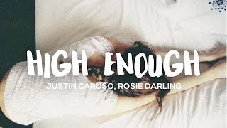 Video thumbnail of "Justin Caruso - High Enough (Lyrics) ft. Rosie Darling"
