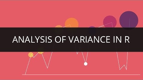 Analysis Of Variance in R | Edureka