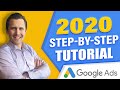 Google Ads Complete Tutorial 2020 - Detailed Step-By-Step Walkthrough