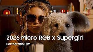 Samsung Micro RGB x Supergirl | Superpowered entertainment comes to life