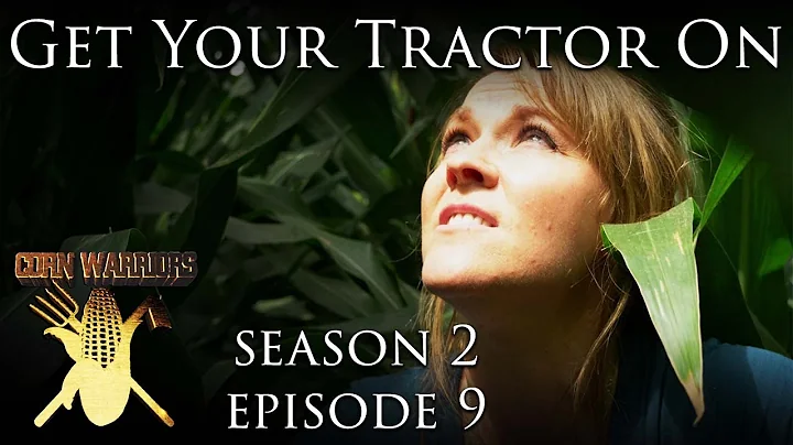 Corn Warriors - 209 - Get Your Tractor On - Real Farming TV