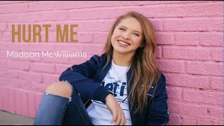 Madison McWilliams - Hurt Me (Lyric video)