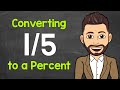 Convert 1/5 to a Percent | Fractions to Percents | Math with Mr. J