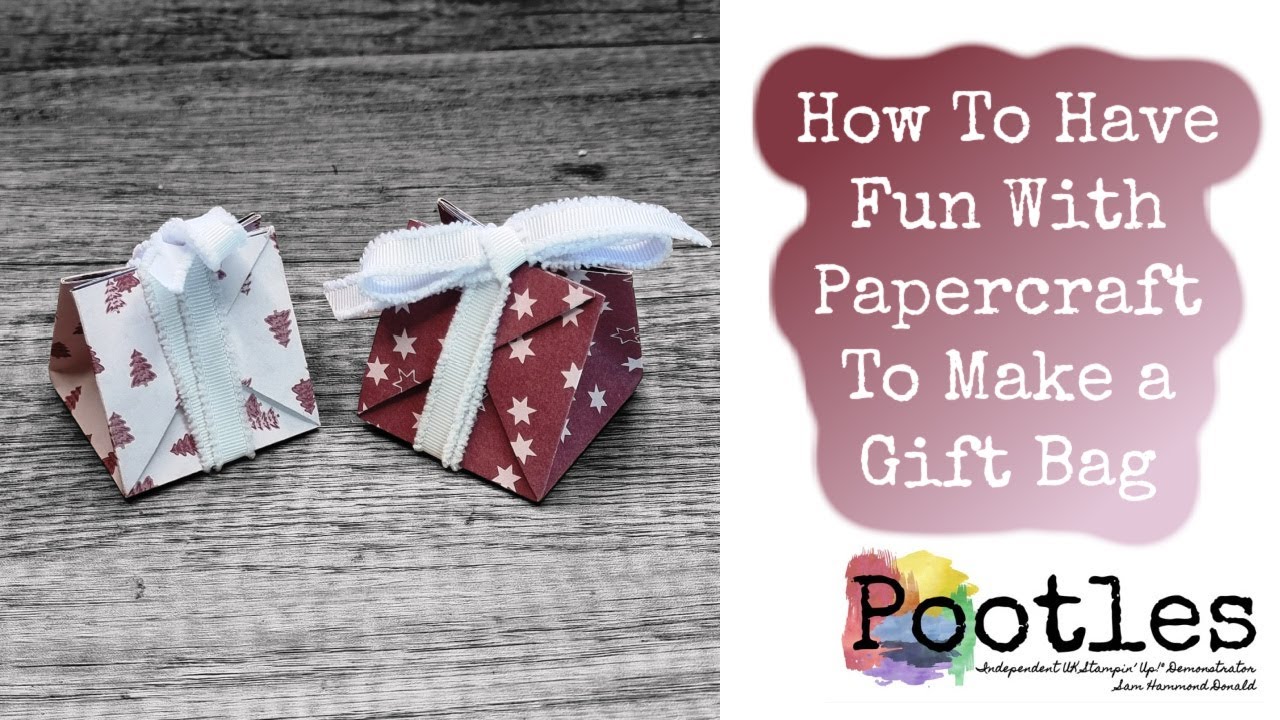 How To Have Fun With Papercraft To Make a Gift Bag - YouTube