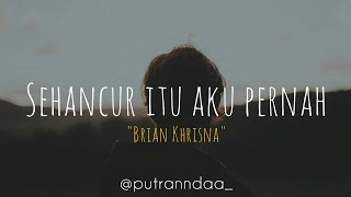 Sehancur itu aku pernah (Brian Khrisna) - musikalisasipuisi